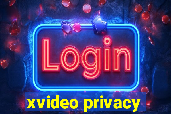 xvideo privacy